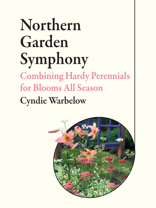 Title details for Northern Garden Symphony by Cyndie Warbelow - Available